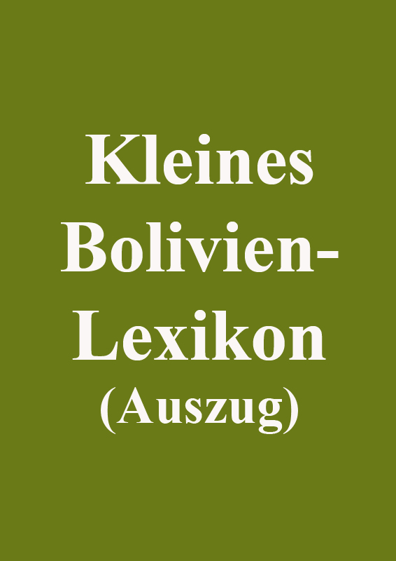 Kleines Bolivien-Lexikon (Auszug)