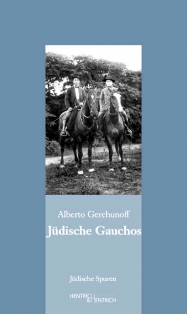 Alberto Gerchunoff - Jüdische Gauchos