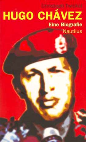 Twickel - Hugo Chavez. Eine Biografie